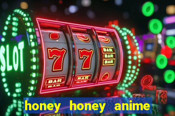 honey honey anime onde assistir